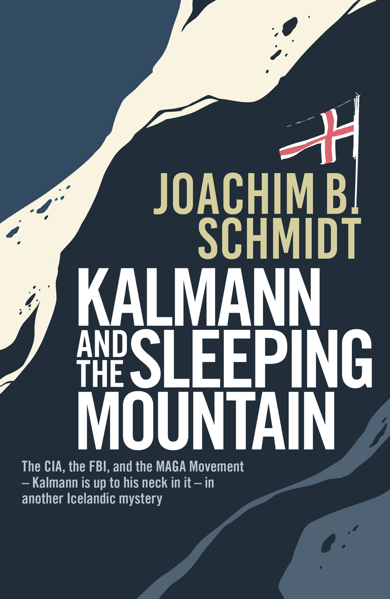 Joachim B. Schmidt - Kalmann and the Sleeping Mountain