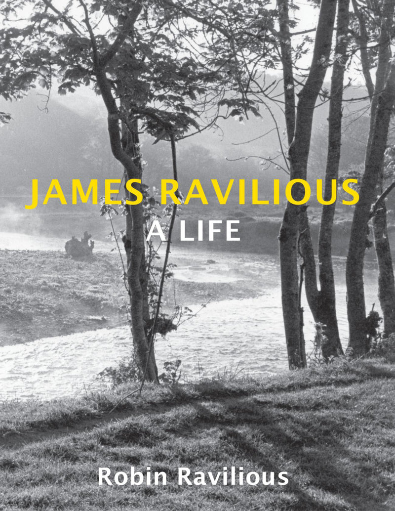 Robin Ravilious - James Ravilious: A Life