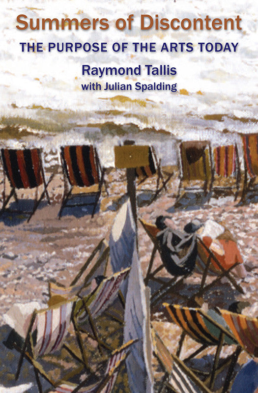 Raymond Tallis - Summers of Discontent