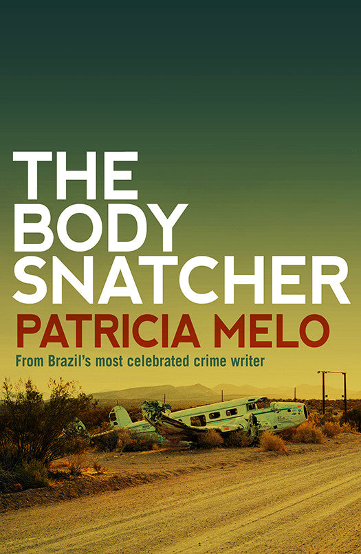 Patricia Melo - The Body Snatcher